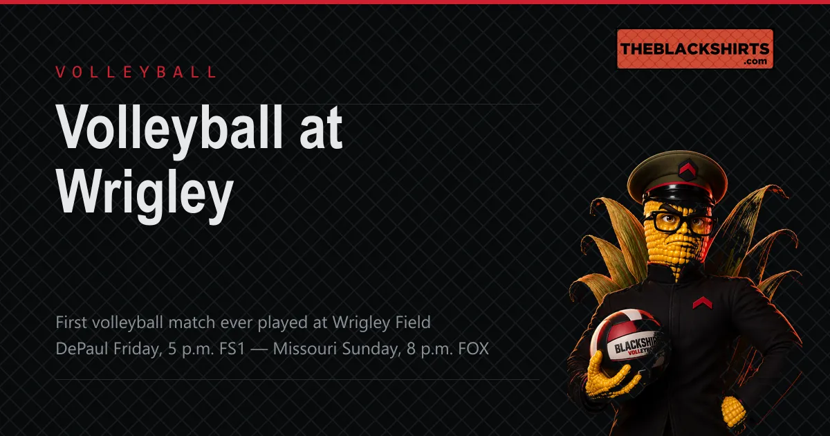 A card reading Volleyball at Wrigley, noting the first volleyball match ever played at Wrigley Field and the DePaul and Missouri kickoff times, with Colonel Kernel holding a Blackshirts volleyball at the right.